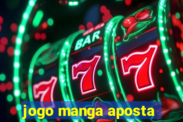 jogo manga aposta